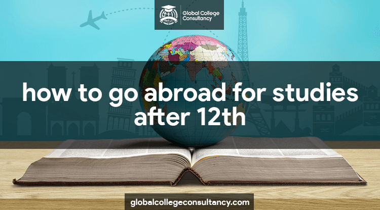 how to go abroad for studies after 12th